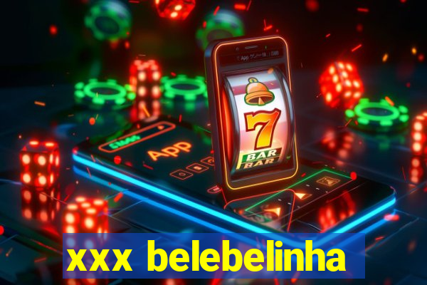 xxx belebelinha